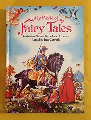 Seller image for My world of fairy tales: Stories from Grimm, Perrault, and Andersen for sale by BuenaWave