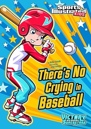 Bild des Verkufers fr There's No Crying in Baseball (Sports Illustrated Kids Victory School Superstars) zum Verkauf von BuenaWave