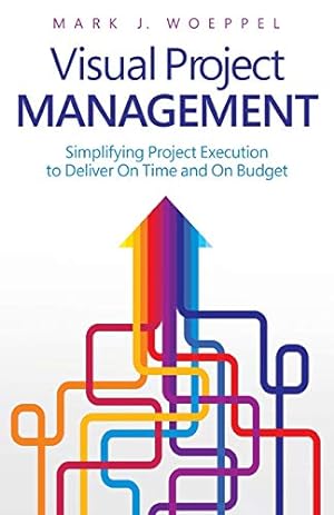 Image du vendeur pour Visual Project Management: Simplifying Project Execution to Deliver On Time and On Budget mis en vente par BuenaWave