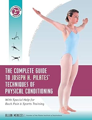 Seller image for The Complete Guide to Joseph H. Pilates' Techniques of Physical Conditioning: With Special Help for Back Pain and Sports Training for sale by BuenaWave