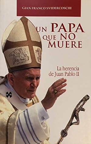 Seller image for Un Papa Que No Muere - La Herencia De Juan Pablo II for sale by BuenaWave