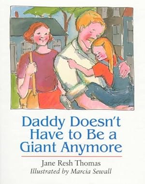 Seller image for Daddy Doesn't Have to Be a Giant Anymore for sale by BuenaWave