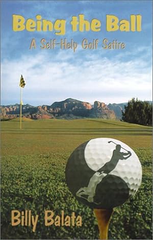 Imagen del vendedor de Being the Ball: The Self-Help Golf Satire a la venta por WeBuyBooks