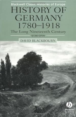 Seller image for History of Germany, 1780-1918: The Long Nineteenth Century (Blackwell Classic Histories of Europe) by Blackbourn, David [Paperback ] for sale by booksXpress