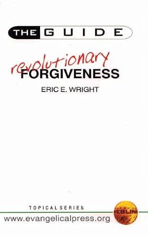 Seller image for Revolutionary Forgiveness: Keys to relational harmony: Developing a Forgiving Lifestyle (The Guide) for sale by WeBuyBooks