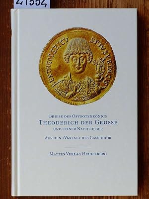 Bild des Verkufers fr Briefe des Ostgotenknigs Theoderich der Groe und seiner Nachfolger (Variae, Ausw., dt.). Aus den "Variae" des Cassiodor. Hrsg. von Ludwig Janus. Eingel., bers. u. komm. von Peter Dinzelbacher. zum Verkauf von Michael Fehlauer - Antiquariat