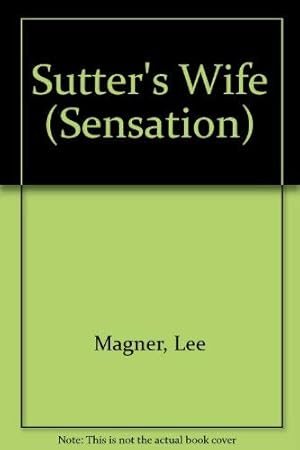 Bild des Verkufers fr Sutter's Wife (Sensation S.) zum Verkauf von WeBuyBooks