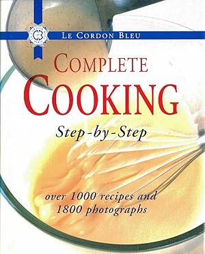 Le Cordon Bleu Complete Cooking Step-by-Step