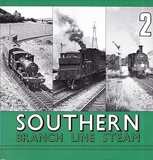 Seller image for Southern Branch Line Steam: volume 2 for sale by Pendleburys - the bookshop in the hills