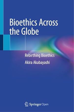 Imagen del vendedor de Bioethics Across the Globe a la venta por Rheinberg-Buch Andreas Meier eK