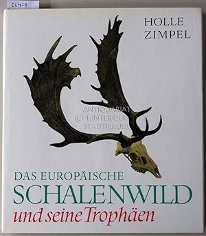 Bild des Verkufers fr Das europische Schalenwild und seine Trophen. Aufnahmen von Harald Lange. zum Verkauf von Antiquariat hinter der Stadtmauer