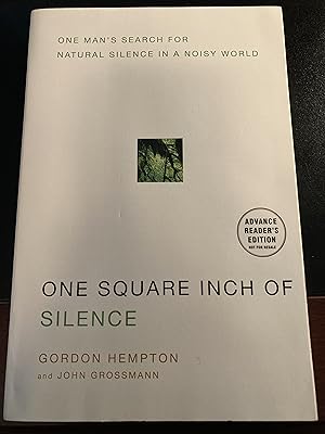 Seller image for One Square Inch of Silence: One Man's Search for Natural Silence in a Noisy World, Advance Reader's Copy, First Edition, New, RARE for sale by Park & Read Books