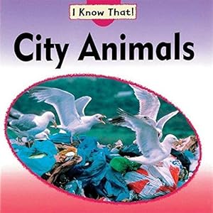 Seller image for I Know That: City Animals for sale by WeBuyBooks