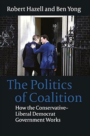 Bild des Verkufers fr Politics of Coalition: How the Conservative - Liberal Democrat Government Works zum Verkauf von WeBuyBooks