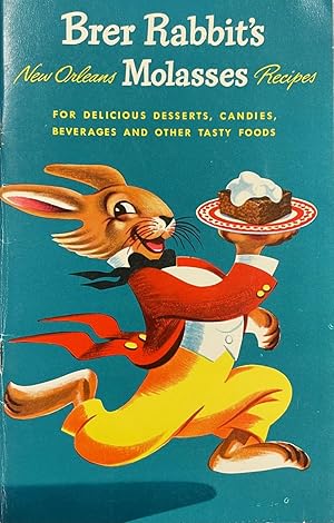 Brer Rabbit's New Orleans Molasses Recipes (For Delicious Desserts, Candies, Beverages, and Other...