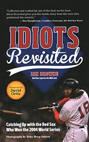 Immagine del venditore per Idiots Revisited: Catching Up with the Red Sox Who Won the 2004 World Series venduto da WeBuyBooks