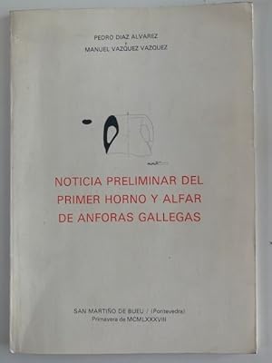 Imagen del vendedor de Noticia preliminar del primer horno y alfar de nforas gallegas a la venta por Librera Pramo