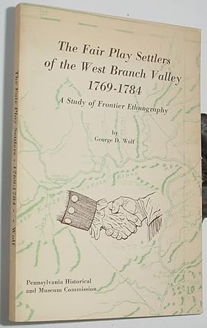 Bild des Verkufers fr The Fair Play Settlers of the West Branch Valley 1769 - 1784 zum Verkauf von R Bryan Old Books
