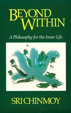 Bild des Verkufers fr Beyond within: Philosophy for the Inner Life zum Verkauf von WeBuyBooks