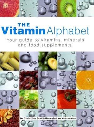 Imagen del vendedor de VITAMIN ALPHABET: Your Guide to Vitamins, Minerals and Food Supplements a la venta por WeBuyBooks