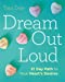 Seller image for Dream Out Loud: 21 Day Path to Your Heart's Desires [Soft Cover ] for sale by booksXpress