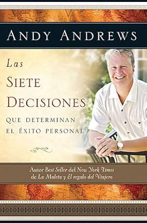 Imagen del vendedor de Las siete decisiones / The Seven Decisions : Claves hacia el xito personal / Keys to Personal Success -Language: spanish a la venta por GreatBookPrices