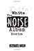 Immagine del venditore per The White Noise Album [Soft Cover ] venduto da booksXpress