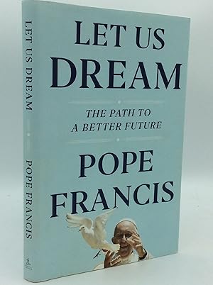 Seller image for LET US DREAM: The Path to a Better Future for sale by Kubik Fine Books Ltd., ABAA