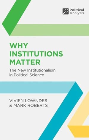 Imagen del vendedor de Why Institutions Matter : The New Institutionalism in Political Science a la venta por GreatBookPrices