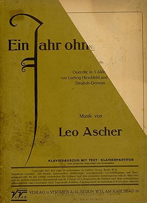 EIN JAHR OHNE LIEBE. Operette in 3 Akten von L.Hirschfeld und A.German.