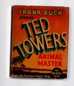 Frank Buck Presents Ted Towers Animal Master (Big Little Book 1175)