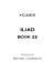 Immagine del venditore per Iliad: Book 22 [Soft Cover ] venduto da booksXpress