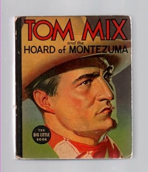 Tom Mix and the Hoard of Montezuma, (Big Little Book)