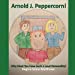 Imagen del vendedor de Arnold J. Peppercorn!: Why Must You Have Such a Loud Personality? [Soft Cover ] a la venta por booksXpress