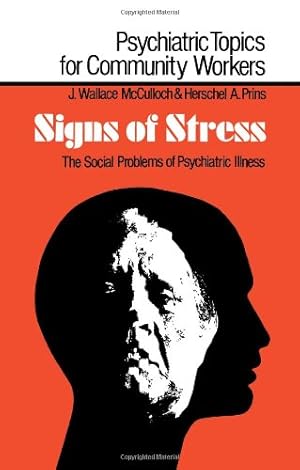 Seller image for Signs of Stress: The Social Problems of Psychiatric Illness (Psychiatric Topics for Community Workers Ser.) by McCulloch, Malcolm, Prins, Herschel A. [Hardcover ] for sale by booksXpress