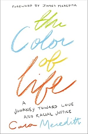 Image du vendeur pour The Color of Life: A Journey toward Love and Racial Justice mis en vente par Reliant Bookstore