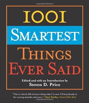 Seller image for 1001 Smartest Things Ever Said for sale by Reliant Bookstore