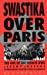 Bild des Verkufers fr Swastika Over Paris [Soft Cover ] zum Verkauf von booksXpress