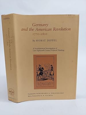 Bild des Verkufers fr GERMANY AND THE AMERICAN REVOLUTION 1770-1800: A SOCIOHISTORICAL INVESTIGATION OF LATE EIGHTEENTH-CENTURY POLITICAL THINKING zum Verkauf von Second Story Books, ABAA