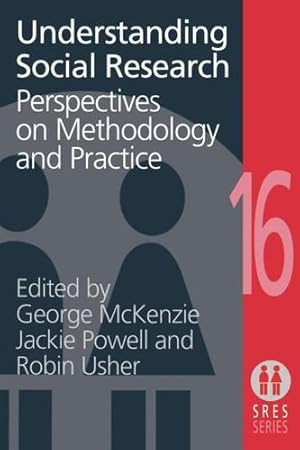 Seller image for Understanding Social Research: Perspectives on Methodology and Practice (SOCIAL RESEARCH AND EDUCATIONAL STUDIES SERIES) by McKenzie, George, Powell, Jane, Usher, Robin [Paperback ] for sale by booksXpress
