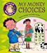 Imagen del vendedor de My Money Choices (Your Money!) [Soft Cover ] a la venta por booksXpress