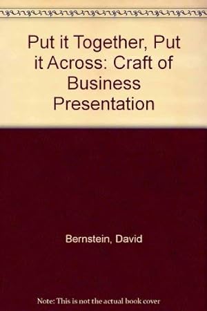 Seller image for Put it Together, Put it Across: Craft of Business Presentation for sale by WeBuyBooks