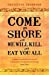 Bild des Verkufers fr Come on Shore and We Will Kill and Eat You All [Soft Cover ] zum Verkauf von booksXpress
