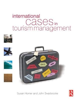 Imagen del vendedor de International Cases in Tourism Management by Horner, Susan, Swarbrooke, John [Paperback ] a la venta por booksXpress