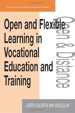 Seller image for Open and Flexible Learning in Vocational Education and Training (Open and Flexible Learning Series) by Calder, Judith, McCollum, Ann [Paperback ] for sale by booksXpress