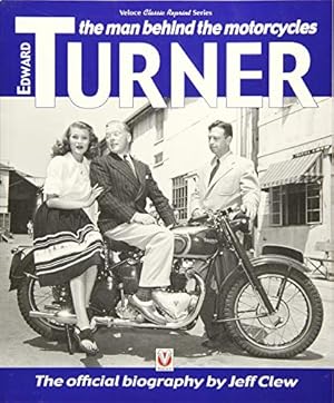 Seller image for Edward Turner: The man behind the motorcycles (Classic Reprint) for sale by WeBuyBooks