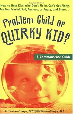 Bild des Verkufers fr Problem Child or Quirky Kid?: A Commonsense Guide for Parents zum Verkauf von WeBuyBooks