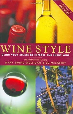 Bild des Verkufers fr Wine Style: Using Your Senses to Explore and Enjoy Wine zum Verkauf von WeBuyBooks