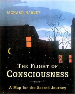 Image du vendeur pour The Flight of Consciousness: A Map for the Sacred Journey mis en vente par WeBuyBooks