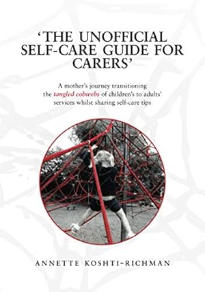 Imagen del vendedor de The unofficial self-care guide for carers a la venta por WeBuyBooks